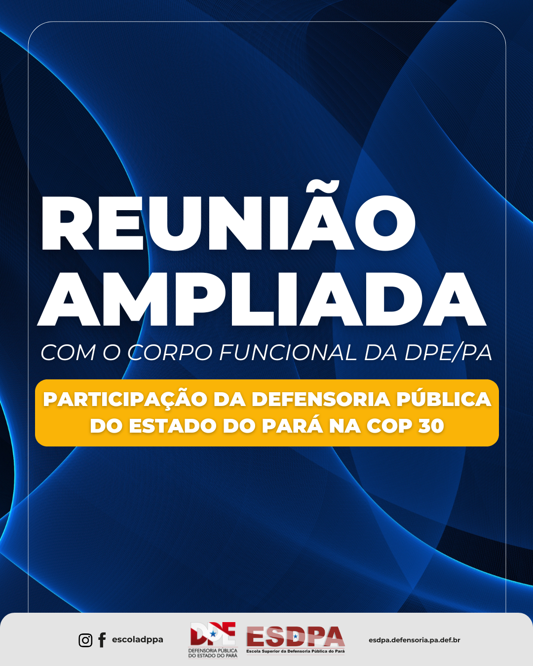 Reunião Ampliada com o Corpo Funcional da Defensoria Pública – Participação da Defensoria Pública do Estado do Pará na COP 30
